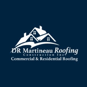 D.R. Martineau Roofing & Construction, Inc.